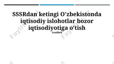 sssrdan keyingi o‘zbekistonda iqtisodiy islohotlar va bozor iqtisodiyotiga o‘tish — PPTX