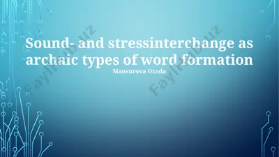 sound- and stress interchange as archaic types of word formation — PPTX