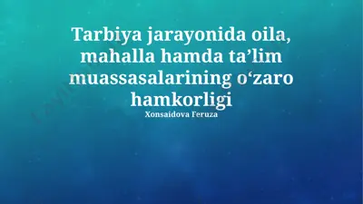 tarbiya jarayonida oila, mahalla hamda taʼlim muassasalarining oʻzaro hamkorligi — PPTX