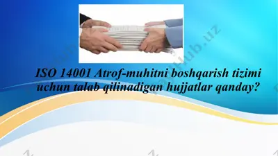 iso 14001 atrof-muhitni boshqarish tizimi uchun talab qilinadigan hujjatlar qanday — PPTX