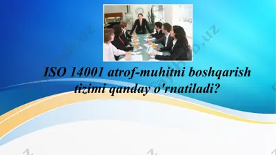iso 14001 atrof-muhitni boshqarish tizimi qanday o'rnatiladi — PPTX