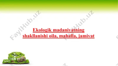 ekologik madaniyatning shakllanishi oila, mahalla, jamiyat — PPTX