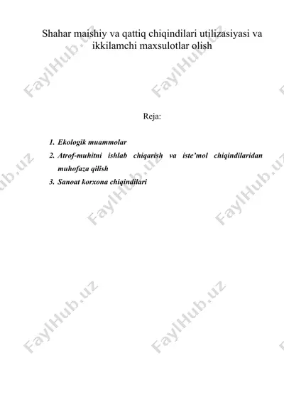 shahar maishiy va qattiq chiqindilari utilizasiyasi va ikkilamchi maxsulotlar olish — DOCX