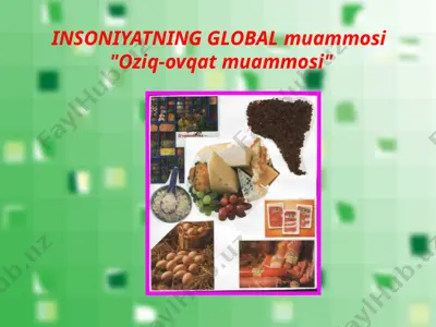 insoniyatning global muammosi. oziq-ovqat muammosi — PPTX