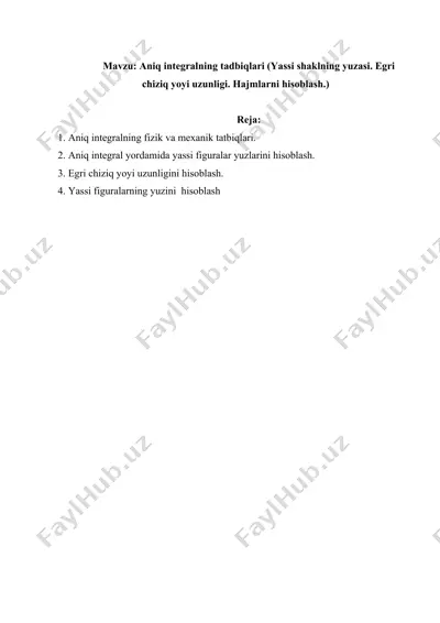 aniq integralning tadbiqlari (yassi shaklning yuzasi. egri chiziq yoyi uzunligi. hajmlarni hisoblash) — DOCX