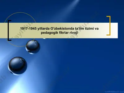 1917-1945 yillarda o’zbekistonda ta’lim tizimi va pedagogik fikrlar rivoji — PPT