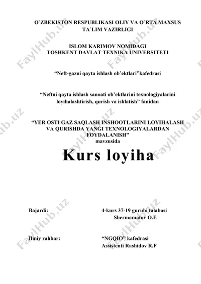 kurs loyihasi “yer osti gaz saqlash inshootlarini loyihalash va qurishda yangi texnologiyalardan foydalanish” — DOCX