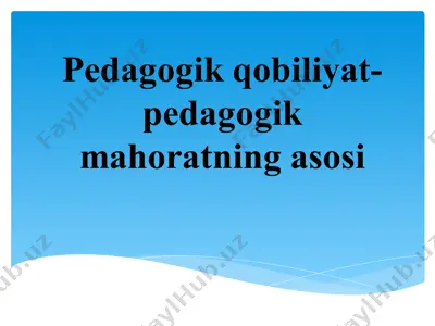 pedagogik qobiliyat-pedagogik mahoratning asosi — PPT