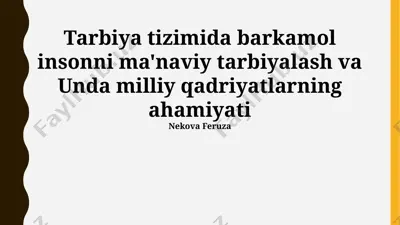 tarbiya tizimida barkamol insonni ma'naviy tarbiyalash va unda milliy qadriyatlarning ahamiyati — PPTX