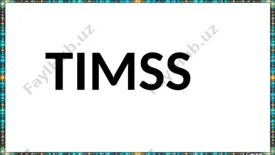 timss bo‘yicha xalqaro tadqiqotlari monitoringini tahlil qilish — PPTX
