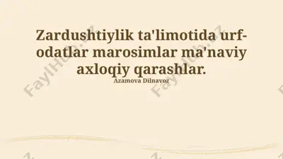 zardushtiylik taʼlimotida urf-odatlar, marosimlar va maʼnaviy-axloqiy qarashlar (taqdimot) — PPTX
