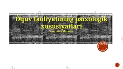 òquv faoliyatining psixologik xususiyatlari — PPTX