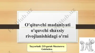 o‘qituvchi madaniyati o‘quvchi shaxsiy rivojlanishidagi o‘rni — PPTX