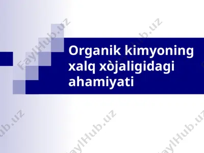 organik kimyoning xalq xo‘jaligidagi ahamiyati — PPTX