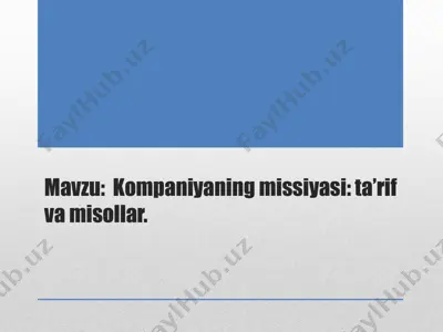 kompaniyaning missiyasi: ta’rif va misollar — PPTX