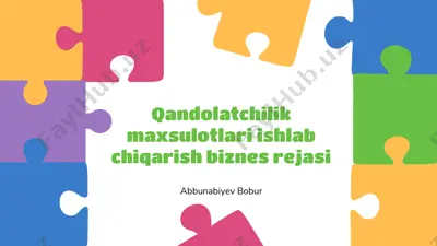 qandolatchilik mahsulotlari ishlab chiqarish biznes rejasi — PPTX