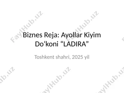 biznes reja: ayollar kiyim do‘koni “ladira” — PPTX