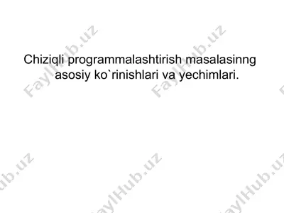 chiziqli programmalashtirish masalasi: asosiy ko‘rinishlari va yechimlari — PPT