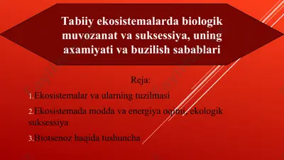 tabiiy ekosistemalarda biologik muvozanat va suksessiya, uning axamiyati va buzilish sabablari — PPT