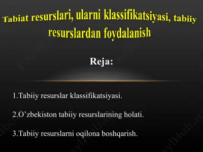 tabiat resurslari, ularni klassifikatsiyasi, tabiiy resurslardan foydalanish — PPT