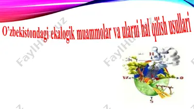o’zbekistondagi ekologik muammolar va ularni hal qilish usullari — PPT
