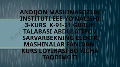 elektr mashinalar fani bo‘yicha kurs loyihasi taqdimoti — PPTX