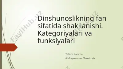 dinshunoslikning fan sifatida shakllanishi. kategoriyalari va funksiyalari — PPTX