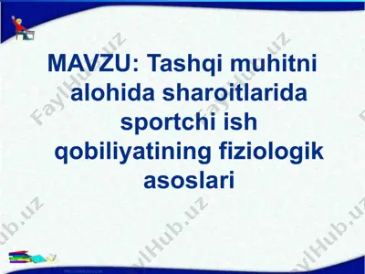 tashqi muhitni alohida sharoitlarida sportchi ish qobiliyatining fiziologik asoslari — PPTX