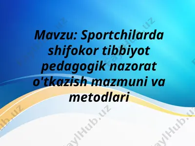 sportchilarda shifokor tibbiyot-pedagogik nazorat o‘tkazish mazmuni va metodlari — PPTX