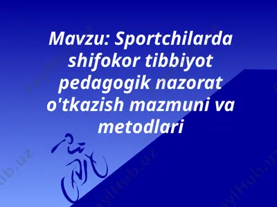 sportchilarda shifokor tibbiyot pedagogik nazorat o‘tkazish mazmuni va metodlari — PPTX