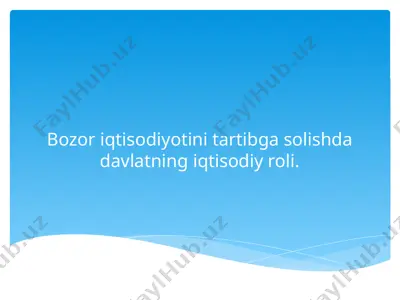bozor iqtisodiyotini tartibga solishda davlatning iqtisodiy roli — PPTX