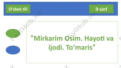 mirkarim osim. hayoti va ijodi. to‘maris (9-sinf o‘zbek tili darsi taqdimoti) — PPTX
