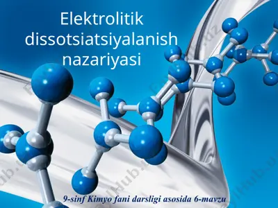elektrolitik dissotsiatsiyalanish nazariyasi — PPTX