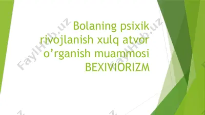 bolaning psixik rivojlanish va xulq-atvor muammosi: bixeviorizm (taqdimot) — PPTX