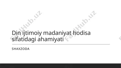 din ijtimoiy madaniyat hodisa sifatidagi ahamiyati — PPTX