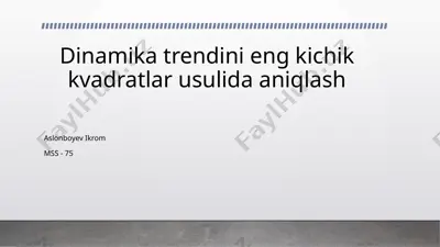 dinamika trendini eng kichik kvadratlar usulida aniqlash — PPTX
