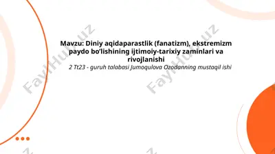 diniy aqidaparastlik (fanatizm), ekstremizm paydo bo‘lishining ijtimoiy-tarixiy zaminlari va rivojlanishi — PPTX