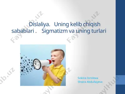 dislaliya. uning kelib chiqish sabablari. sigmatizm va uning turlari — PPTX