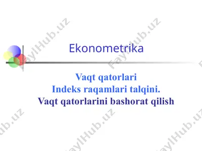 ekonometrika: vaqt qatorlari va prognozlash bo‘yicha taqdimot — PPTX