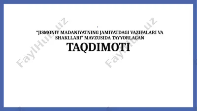 jismoniy madaniyatning jamiyatdagi vazifalari va shakllari — PPTX