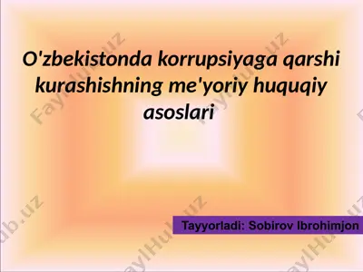 o'zbekistonda korrupsiyaga qarshi kurashishning me'yoriy huquqiy asoslari — PPTX