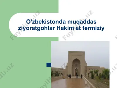 oʻzbekistonda muqaddas ziyoratgohlar: hakim at-termiziy — PPTX