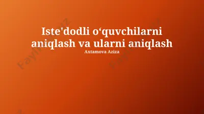 iste'dodli oʻquvchilarni aniqlash va ularni aniqlash — PPTX