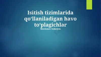 isitish tizimlari uchun havo to‘plagich (havoni yig‘uvchi qurilma) — PPTX