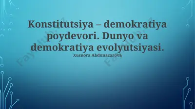 konstitutsiya – demokratiya poydevori. dunyo va demokratiya evolyutsiyasi — PPTX