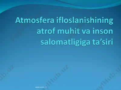 atmosfera ifloslanishining atrof muhit va inson salomatligiga ta’siri — PPT