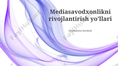 mediasavodxonlikni rivojlantirish yoʼllari — PPTX