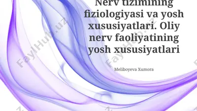 nerv tizimining fiziologiyasi va yosh xususiyatlari — PPTX