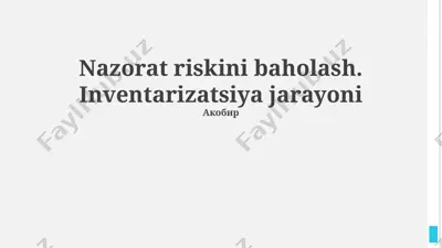 nazorat riskini baholash. inventarizatsiya jarayoni — PPTX