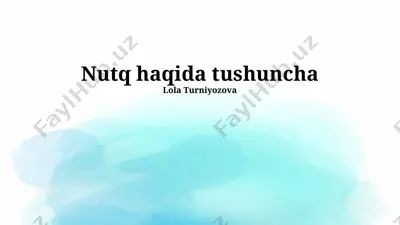 nutq haqida tushuncha — PPTX
